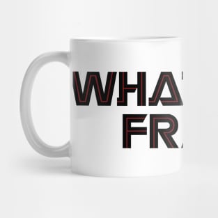 What the FRAK Mug